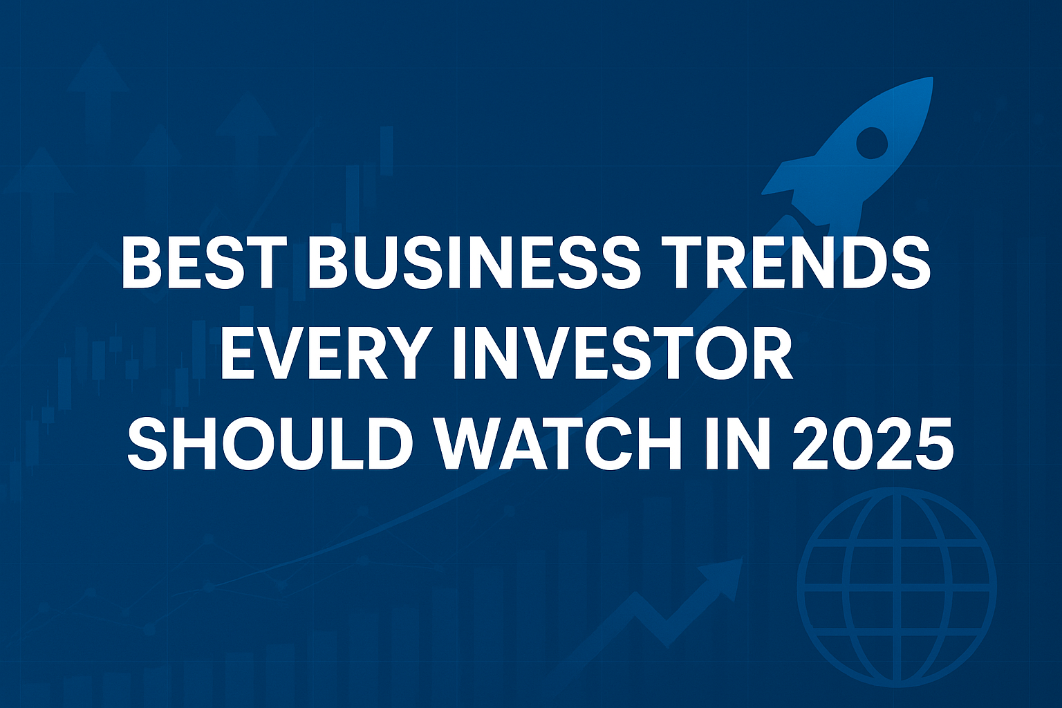 Best Business Trends Every Investor
