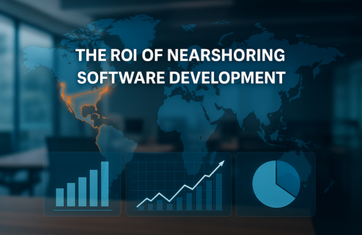 The ROI of Nearshoring Software Development